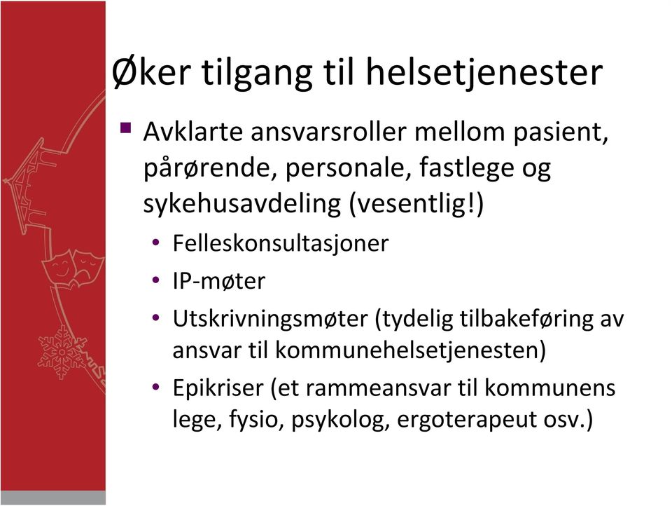 ) Felleskonsultasjoner IP møter Utskrivningsmøter (tydelig tilbakeføring av