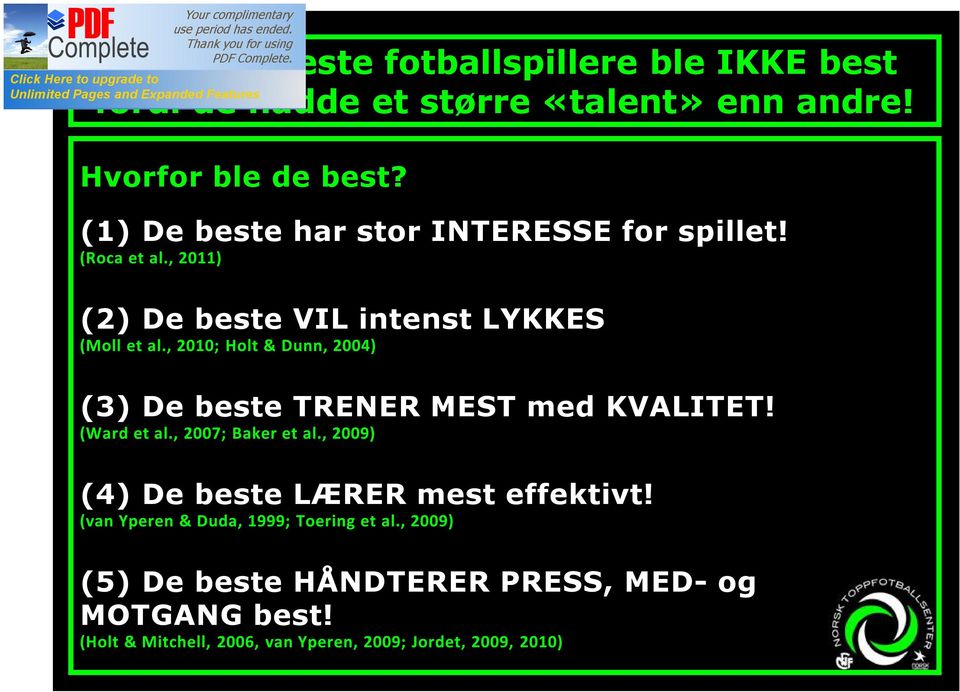 , 2010; Holt & Dunn, 2004) (3) De beste TRENER MEST med KVALITET! (Ward et al., 2007; Baker et al.