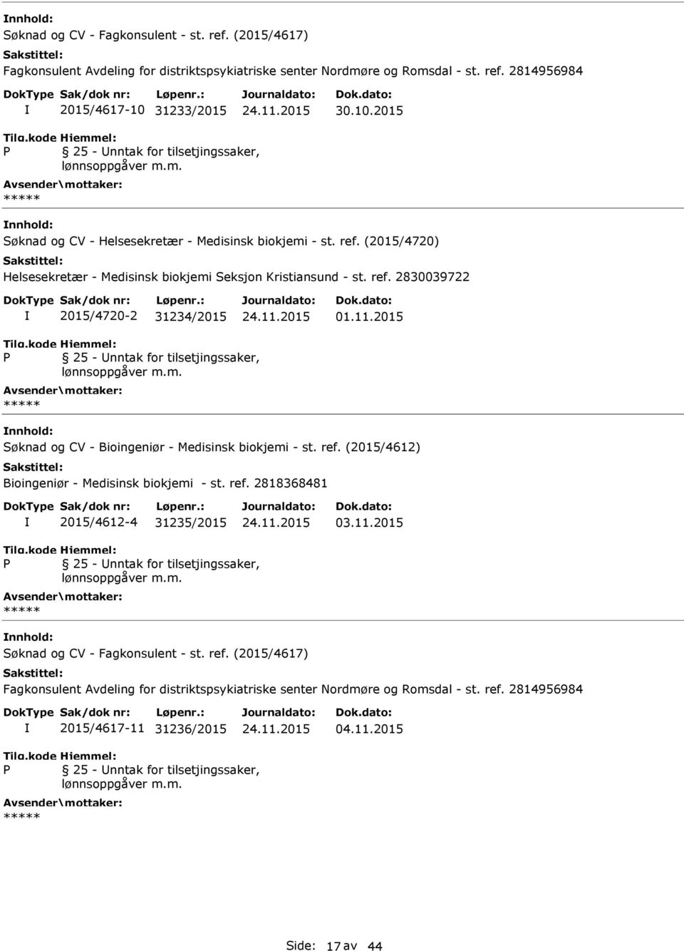 2830039722 2015/4720-2 31234/2015 01.11.2015 Søknad og CV - Bioingeniør - Medisinsk biokjemi - st. ref.