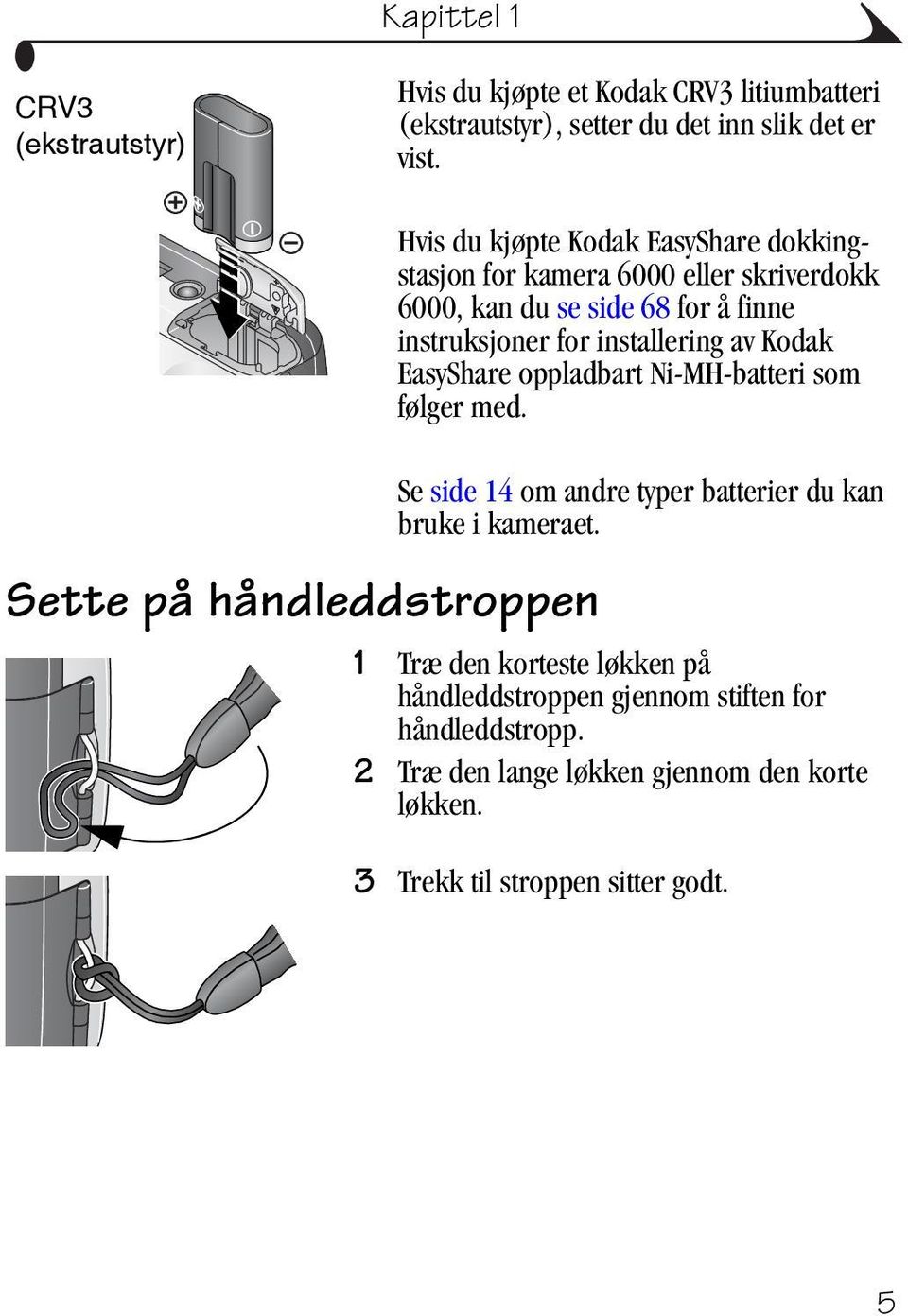 installering av Kodak EasyShare oppladbart Ni-MH-batteri som følger med.