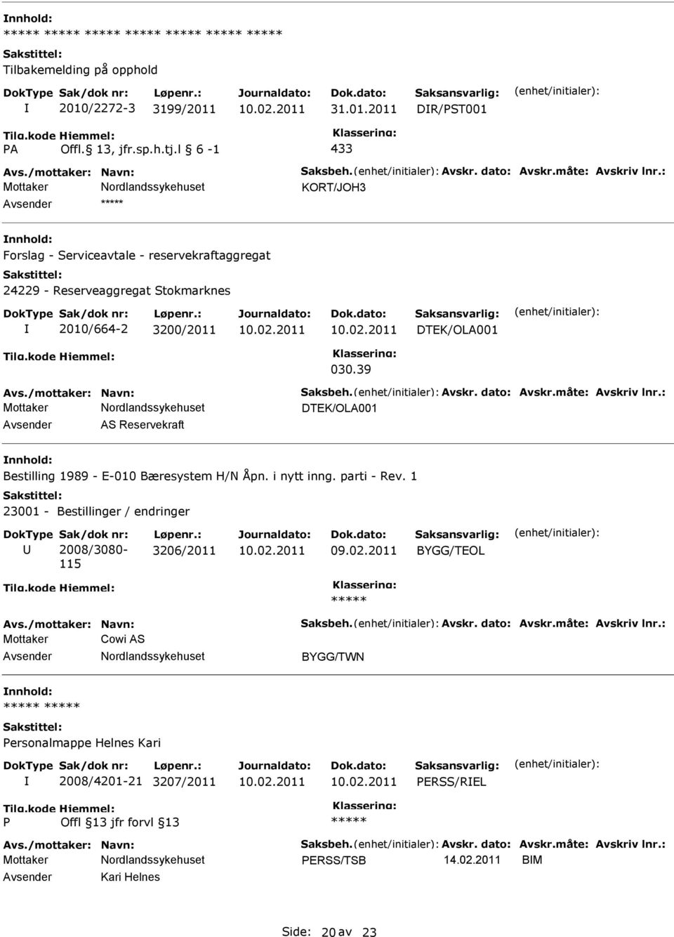 030.39 DTEK/OLA001 AS Reservekraft Bestilling 1989 - E-010 Bæresystem H/N Åpn. i nytt inng. parti - Rev.