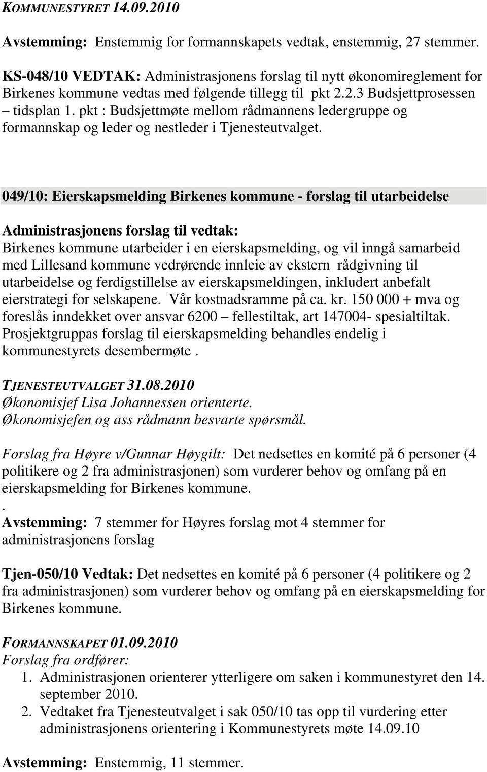 pkt : Budsjettmøte mellom rådmannens ledergruppe og formannskap og leder og nestleder i Tjenesteutvalget.