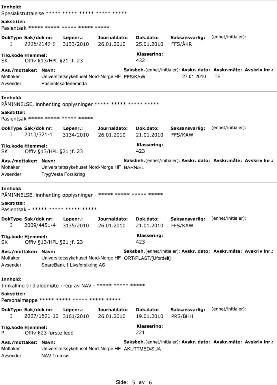 ***** ***** ***** asientsak - ***** ***** ***** ***** 2009/4451-4 3135/2010 Mottaker ORT/LAST/[fordelt] SpareBank 1 Livsforsikring AS nnkalling til