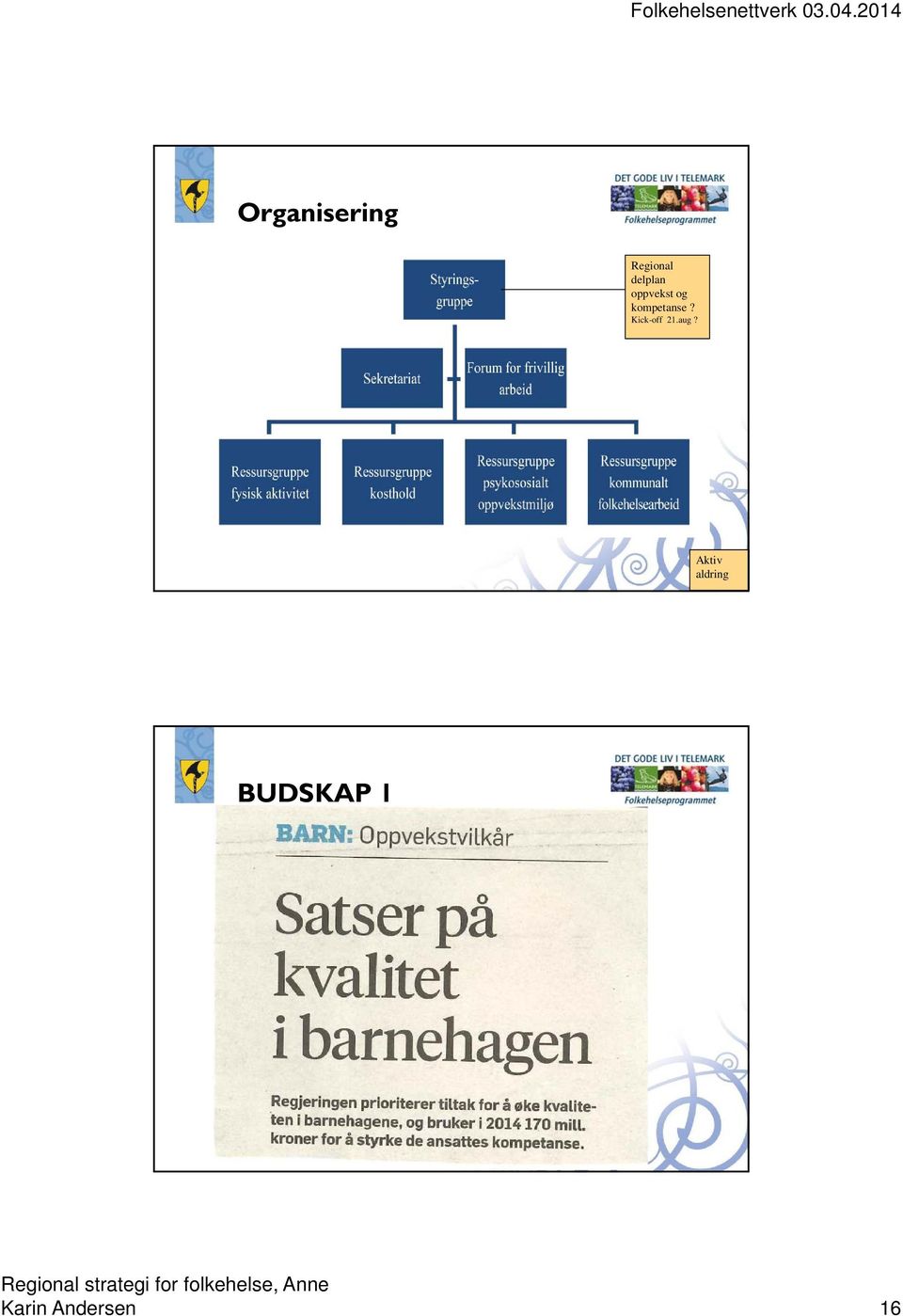 kompetanse? Kick-off 21.aug?