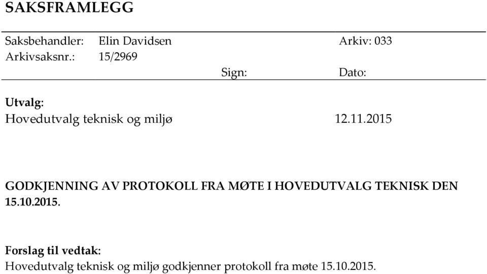 2015 GODKJENNING AV PROTOKOLL FRA MØTE I HOVEDUTVALG TEKNISK DEN 15.10.