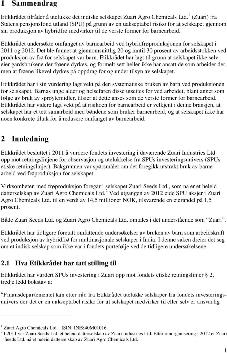 Etikkrådet undersøkte omfanget av barnearbeid ved hybridfrøproduksjonen for selskapet i 2011 og 2012.