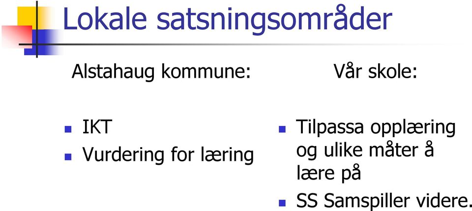 for læring Tilpassa opplæring og