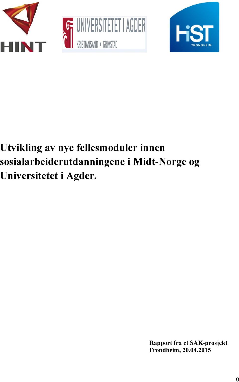 Midt-Norge og Universitetet i Agder.