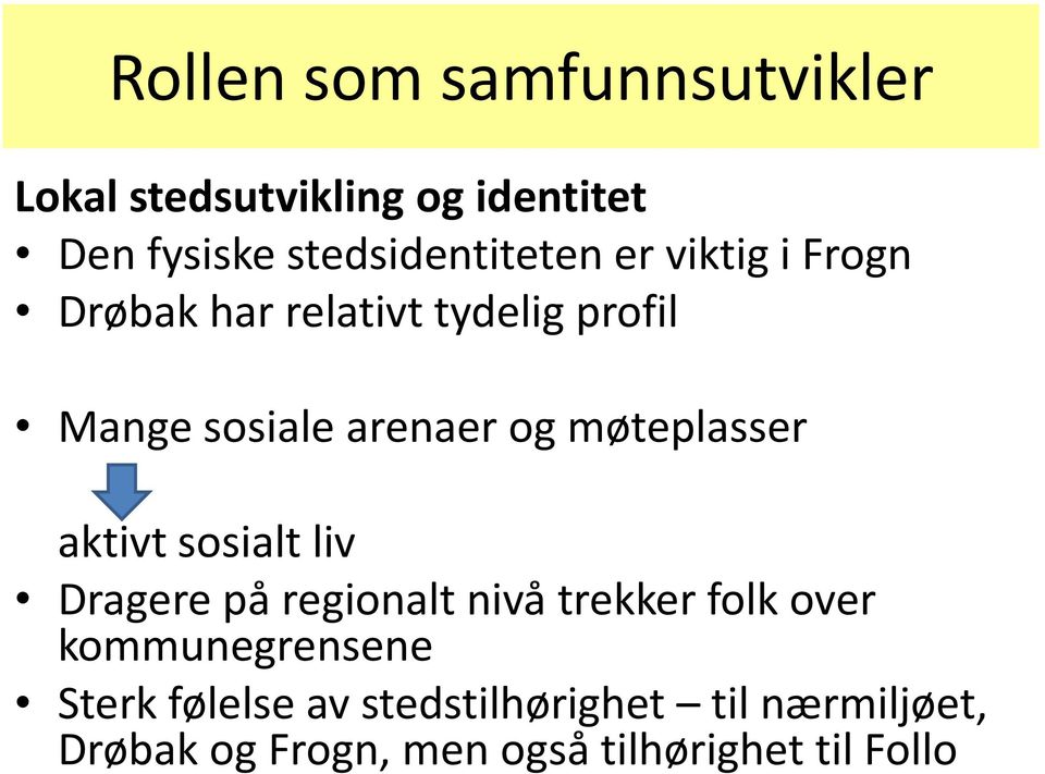 arenaer og møteplasser aktivt sosialt liv Dragere på regionalt nivå trekker folk over