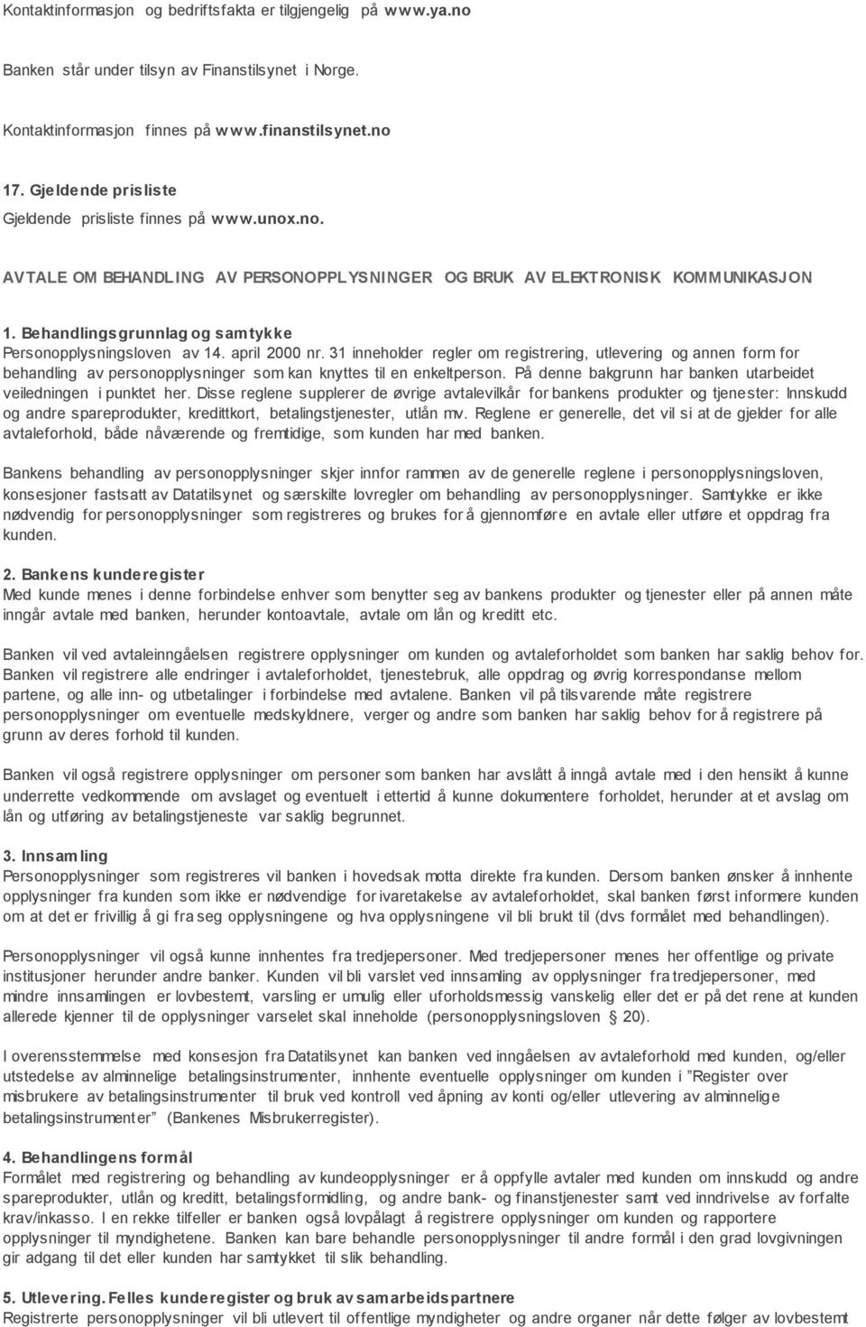 Behandlingsgrunnlag og samtykke Personopplysningsloven av 14. april 2000 nr.