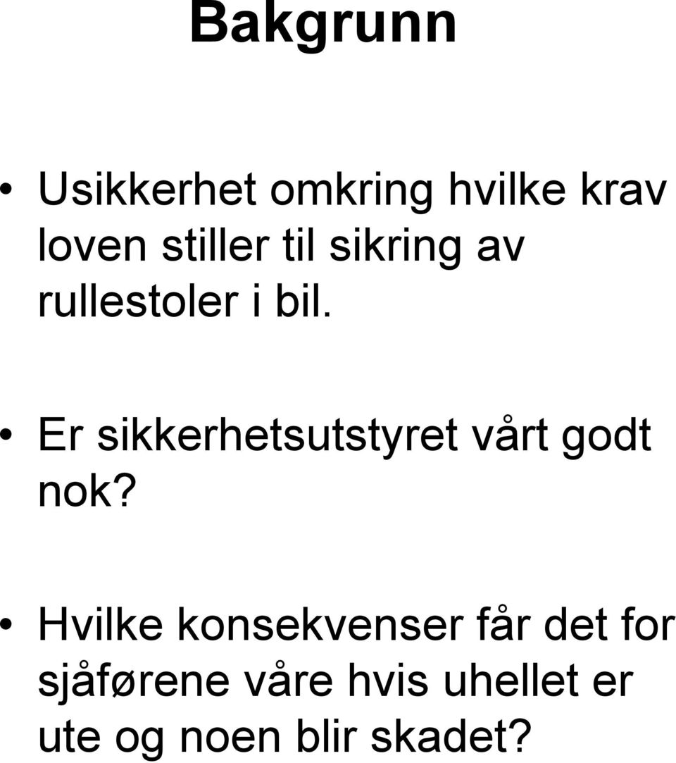 Er sikkerhetsutstyret vårt godt nok?