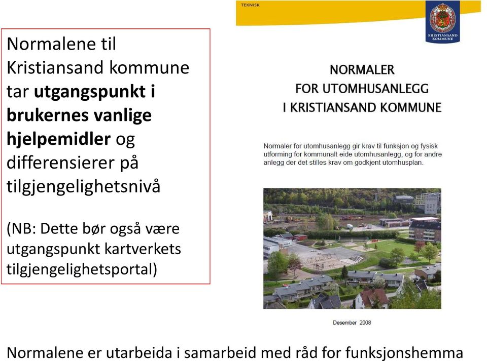 (NB: Dette bør også være utgangspunkt kartverkets