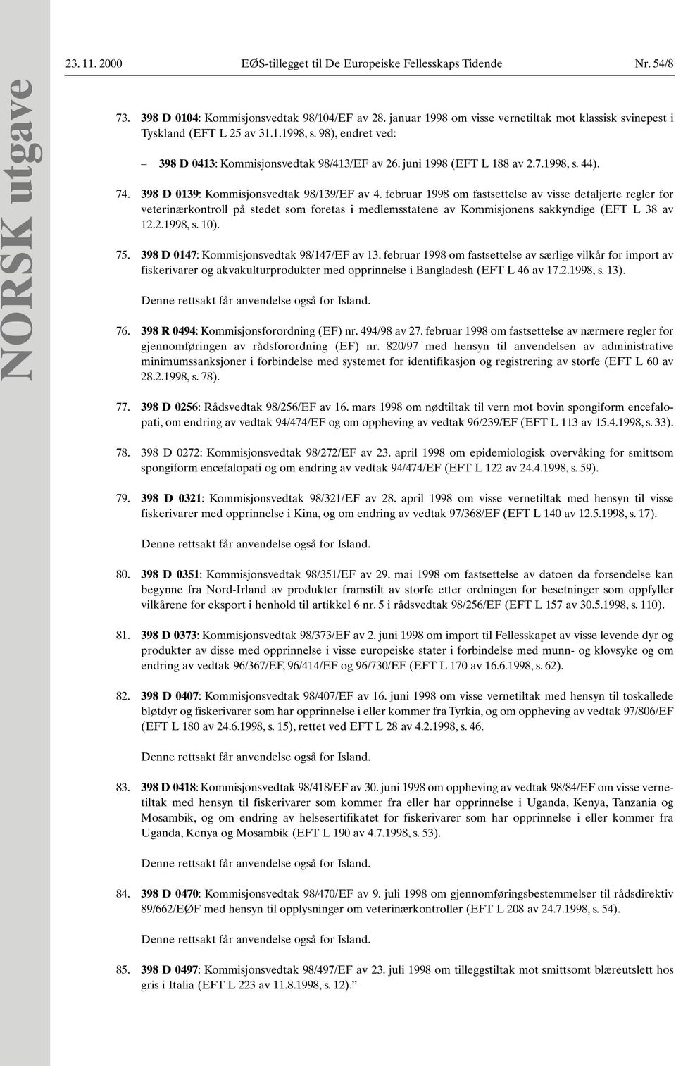 74. 398 D 0139: Kommisjonsvedtak 98/139/EF av 4.