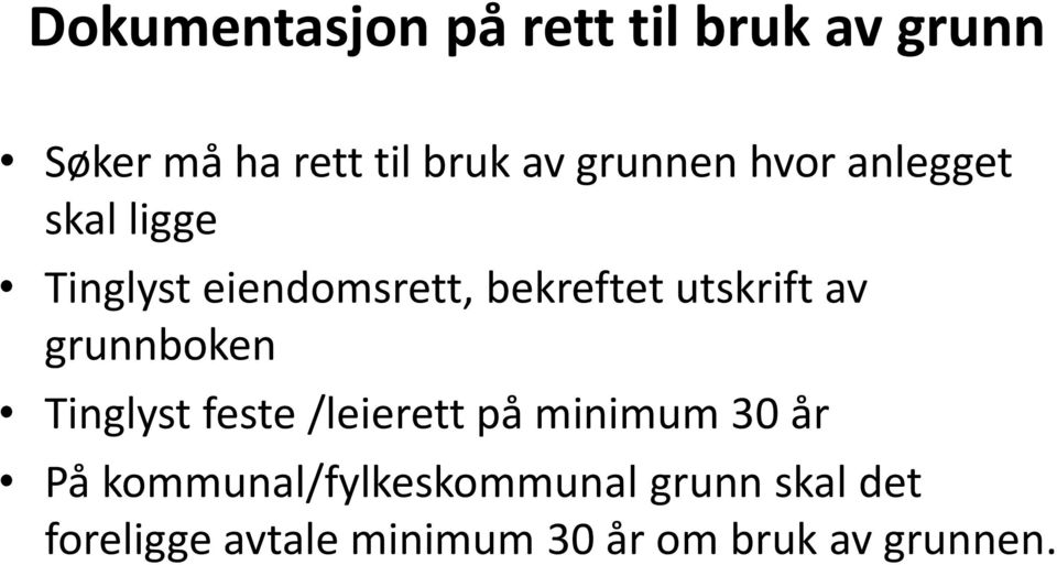 utskrift av grunnboken Tinglyst feste /leierett på minimum 30 år På