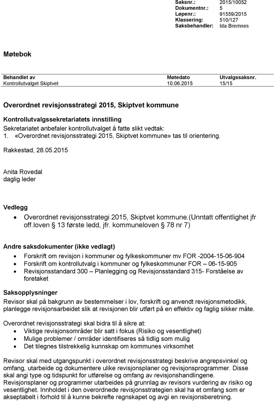 2015 Vedlegg Overordnet revisjonsstrategi 2015, Skiptvet kommune.(unntatt offentlighet jfr off.loven 13 første ledd, jfr.