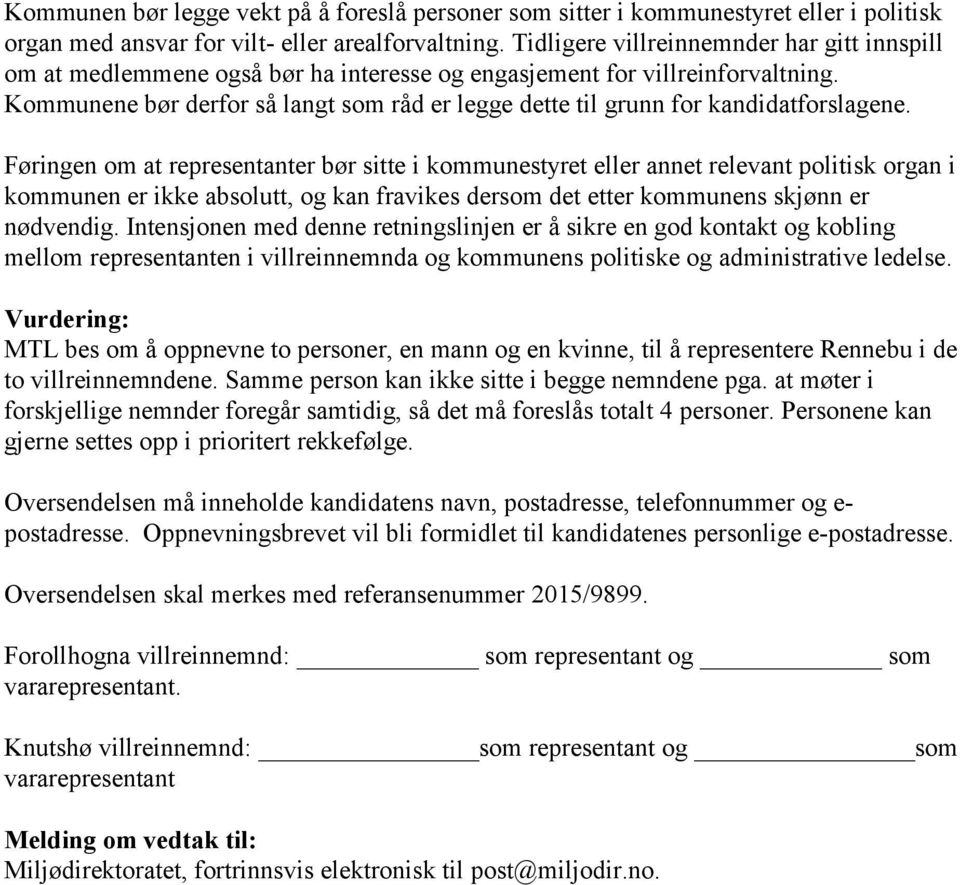 Kommunene bør derfor så langt som råd er legge dette til grunn for kandidatforslagene.