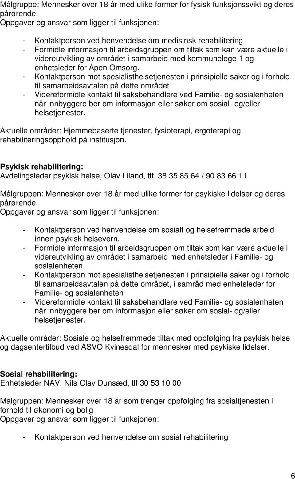 enhetsleder for Åpen Omsorg.