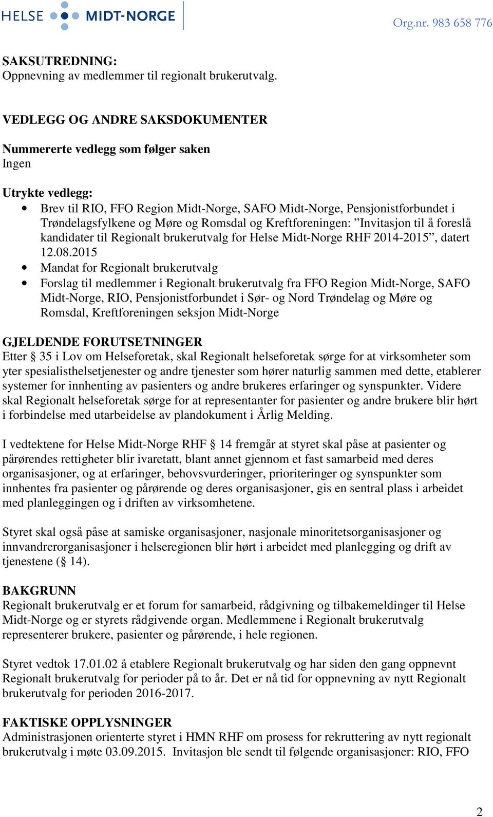 Romsdal og Kreftforeningen: Invitasjon til å foreslå kandidater til Regionalt brukerutvalg for Helse Midt-Norge RHF 2014-2015, datert 12.08.