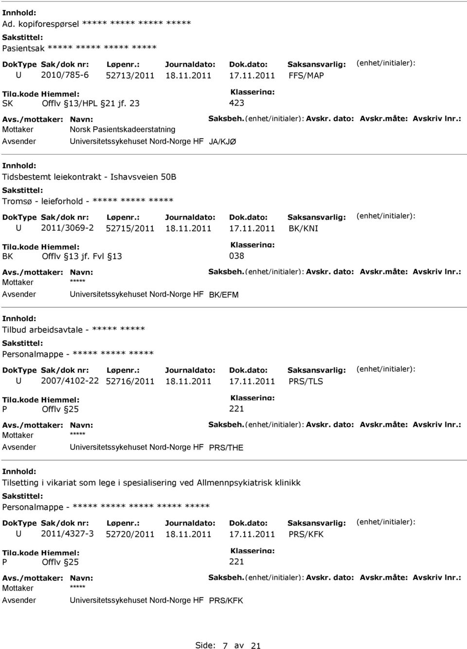 Offlv 13 jf. Fvl 13 038 Avs./mottaker: Navn: Saksbeh. Avskr. dato: Avskr.måte: Avskriv lnr.