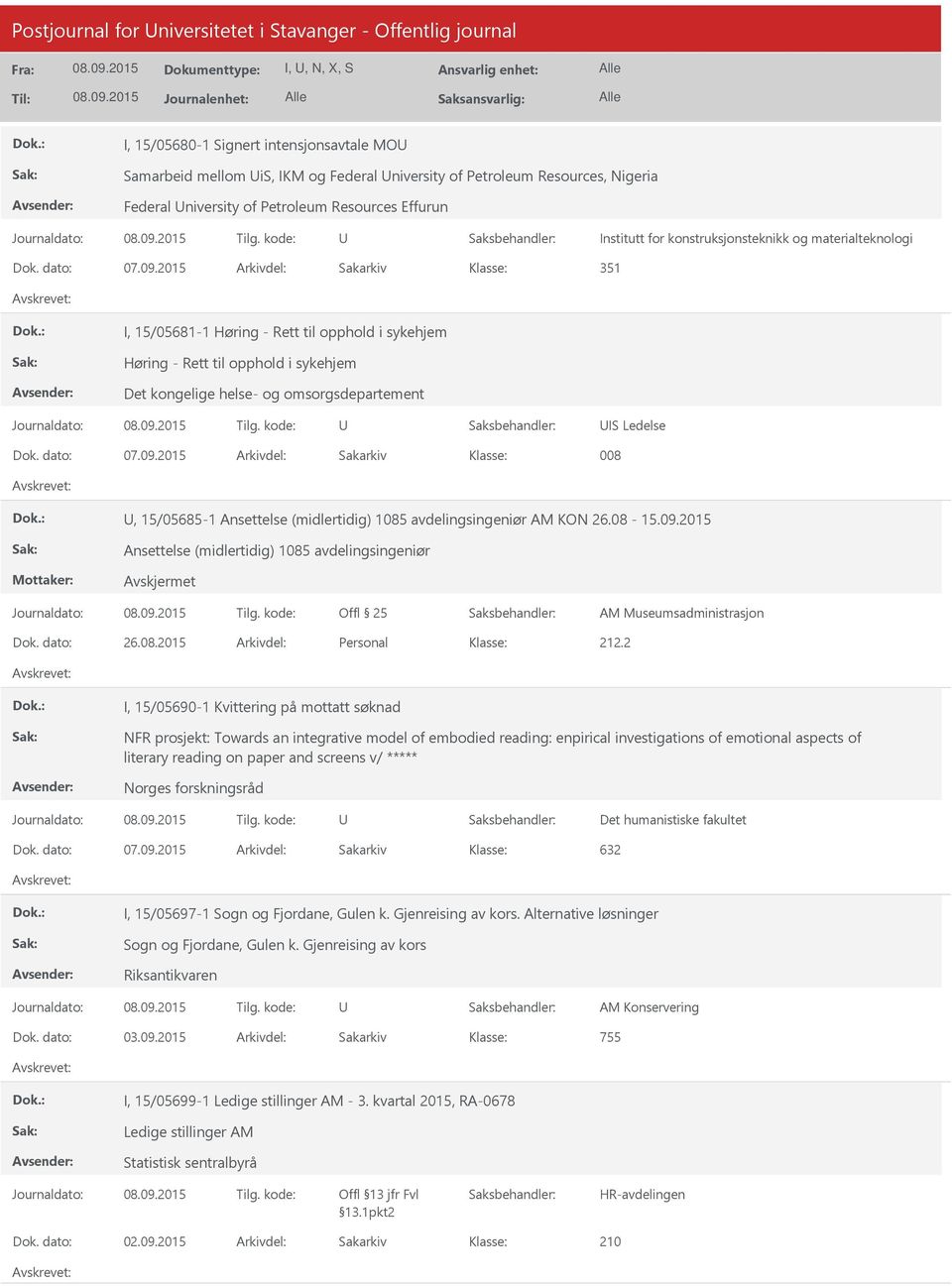 Det kongelige helse- og omsorgsdepartement IS Ledelse 008, 15/05685-1 Ansettelse (midlertidig) 1085 avdelingsingeniør AM KON 26.08-15.09.