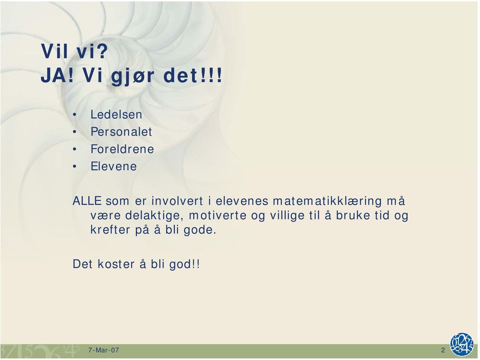 involvert i elevenes matematikklæring må være delaktige,