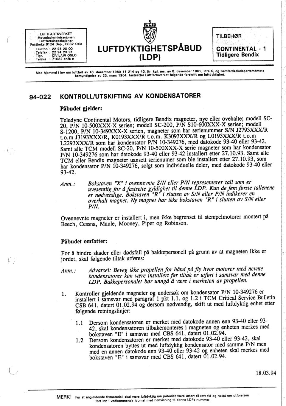 deiember 1961. litra K. oil Samferdselsdepartementets bemyndigelse av 23. mari 1964. faitl8tter luftfartsverket følgende forskrift om luftdyktighet.