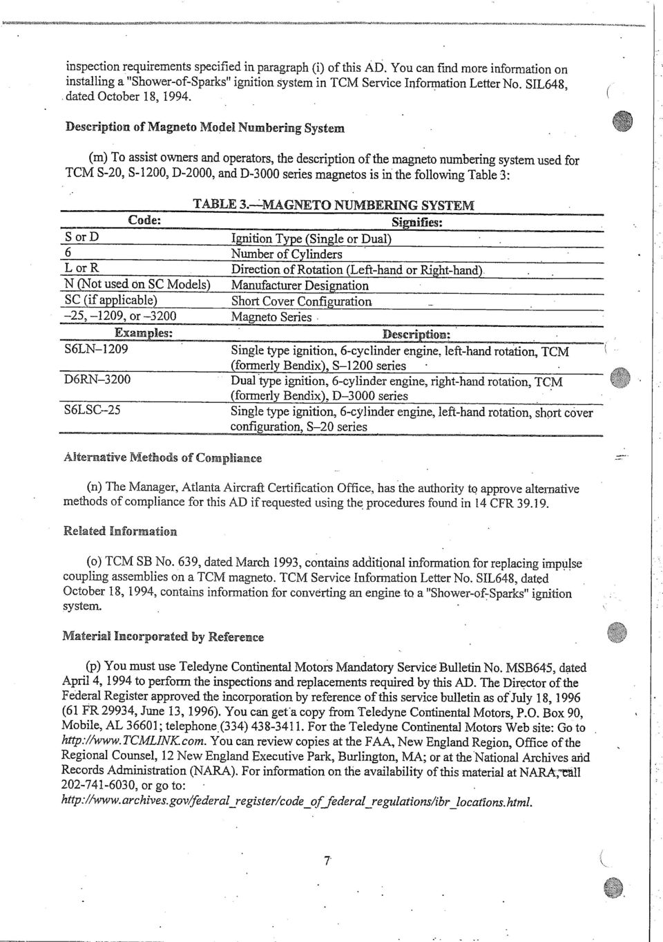 You can tind more information on installng a "Shower-of-Sparks" ignition system in TCM Service Information Letter No. SIL648,. dated October 18, 1994.