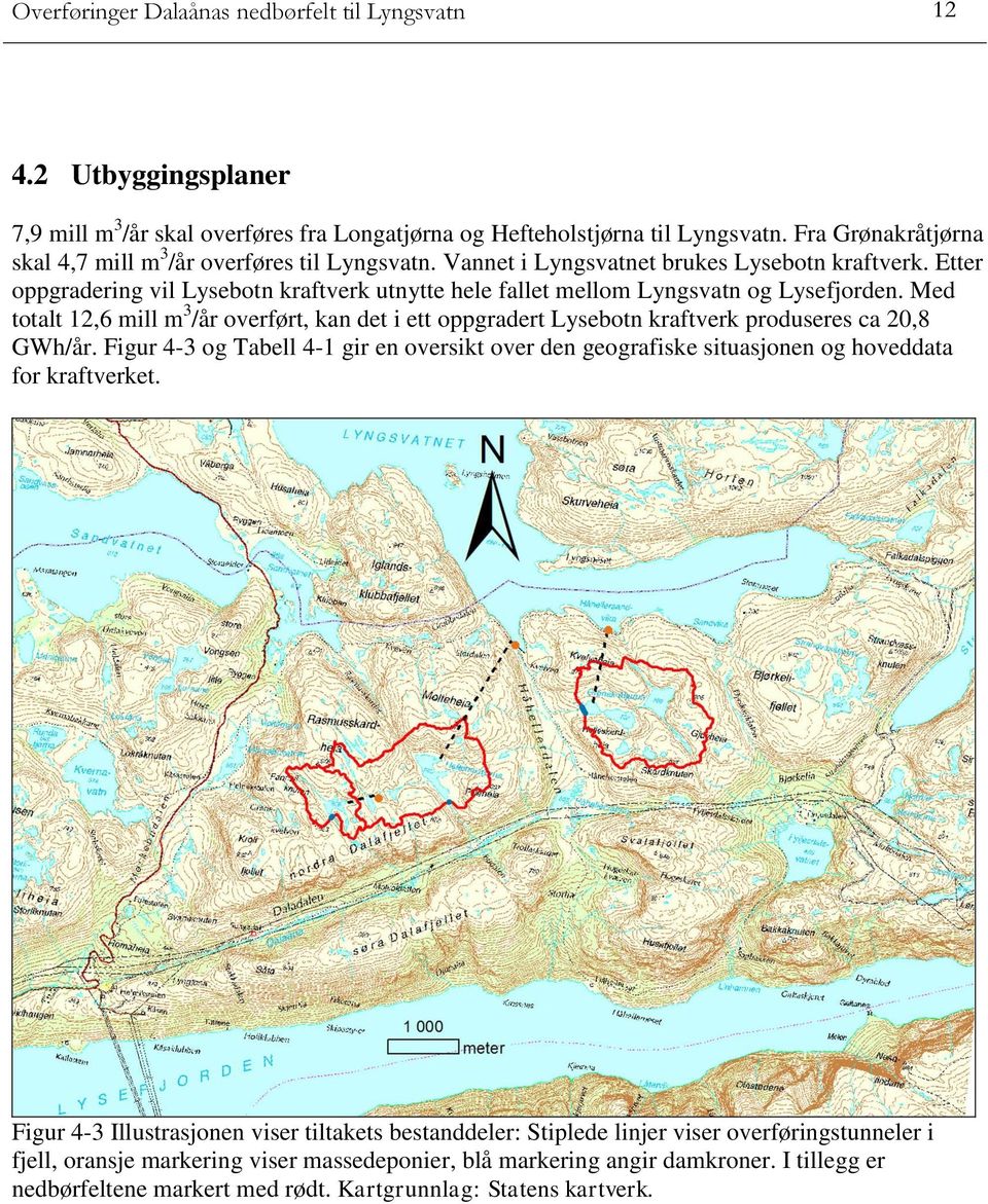 Etter oppgradering vil Lysebotn kraftverk utnytte hele fallet mellom Lyngsvatn og Lysefjorden.