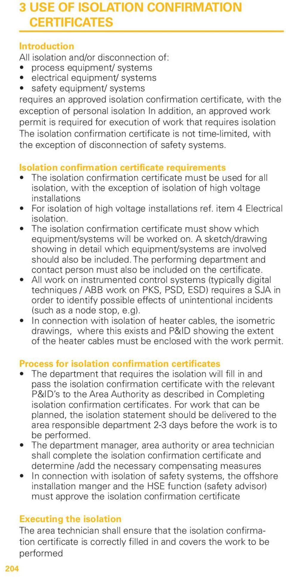 confirmation certificate is not time-limited, with the exception of disconnection of safety systems.