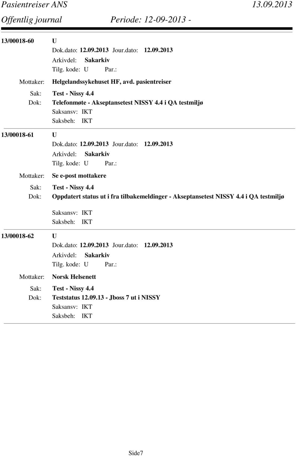 4 Oppdatert status ut i fra tilbakemeldinger - Akseptansetest NISSY 4.