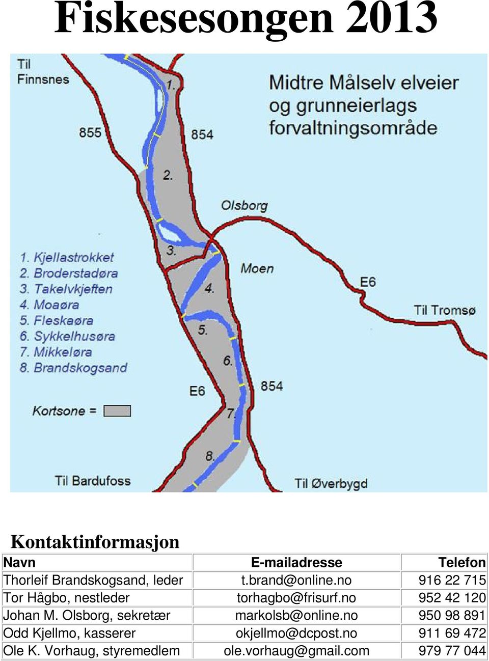 no 916 22 715 Tor Hågbo, nestleder torhagbo@frisurf.no 952 42 120 Johan M.