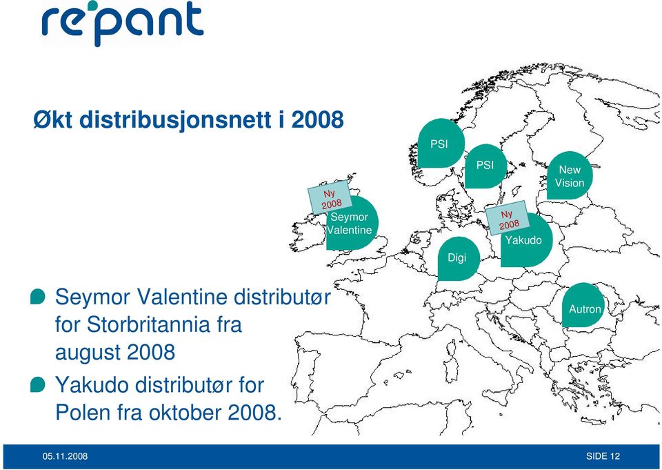 Valentine distributør for Storbritannia fra august 2008