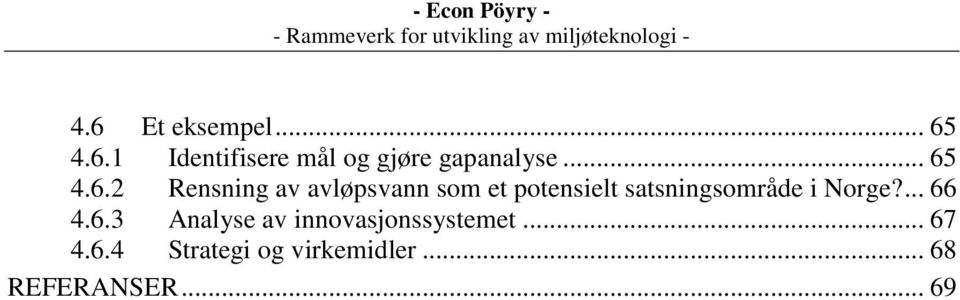 satsningsområde i Norge?... 66