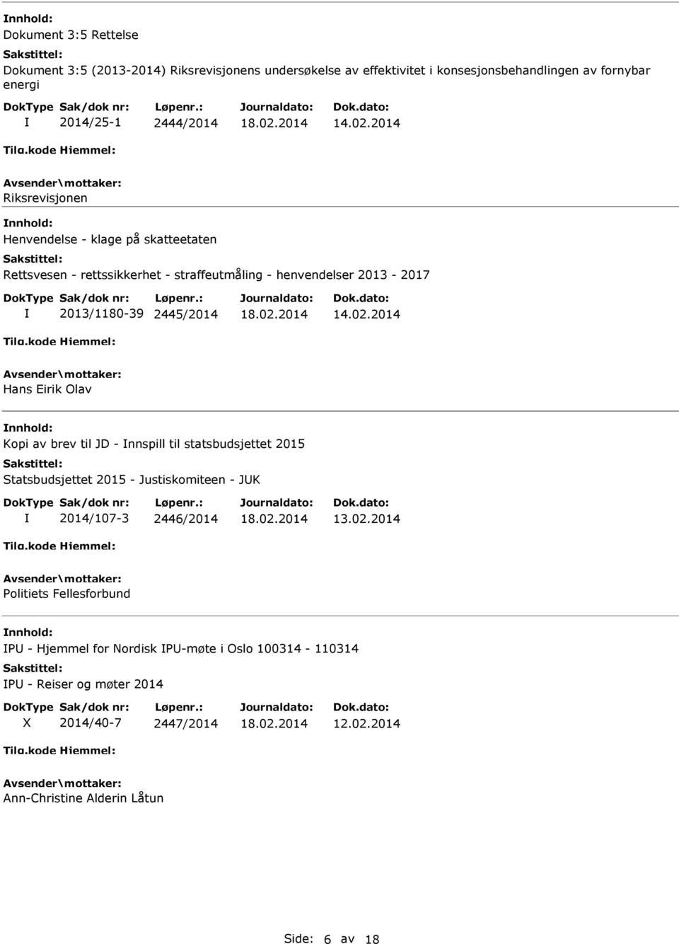 Hans Eirik Olav Kopi av brev til JD - nnspill til statsbudsjettet 2015 Statsbudsjettet 2015 - Justiskomiteen - JK 2014/107-3 2446/2014 13.02.