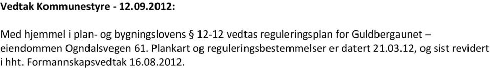 reguleringsplan for Guldbergaunet eiendommen Ogndalsvegen 61.