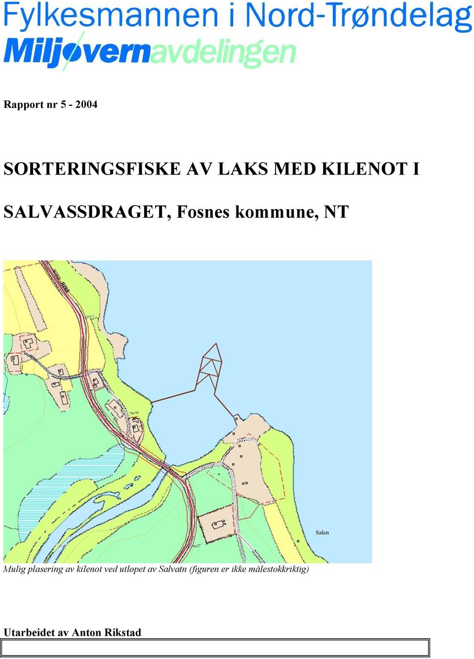 plasering av kilenot ved utløpet av Salvatn