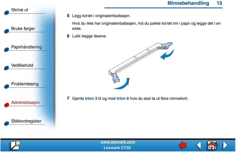 du pakke kortet inn i papir og legge det i en eske.