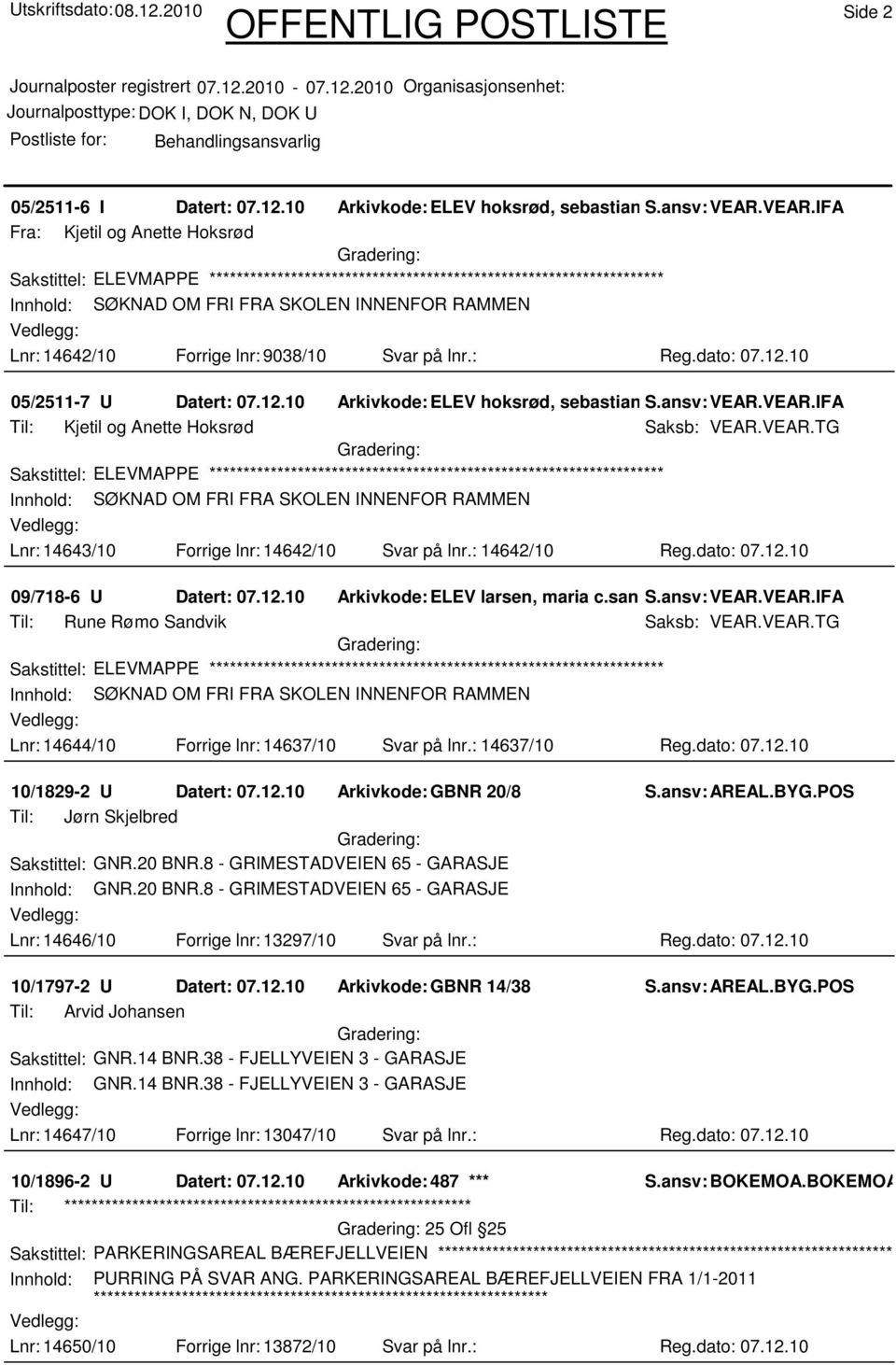 10 05/2511-7 U Datert: 07.12.10 Arkivkode:ELEV hoksrød, sebastian S.ansv: w. VEAR.