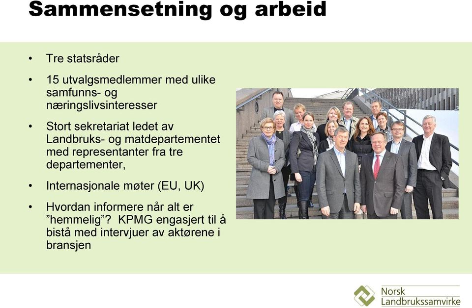 representanter fra tre departementer, Internasjonale møter (EU, UK) Hvordan