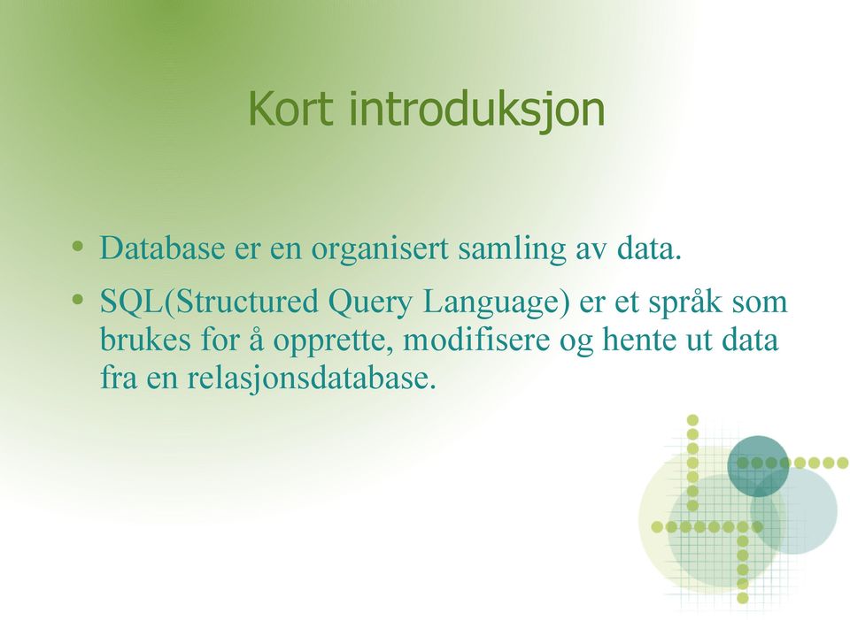 SQL(Structured Query Language) er et språk