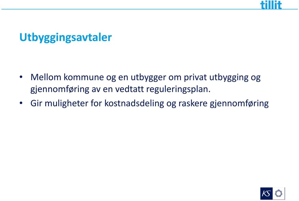 gjennomføring av en vedtatt reguleringsplan.