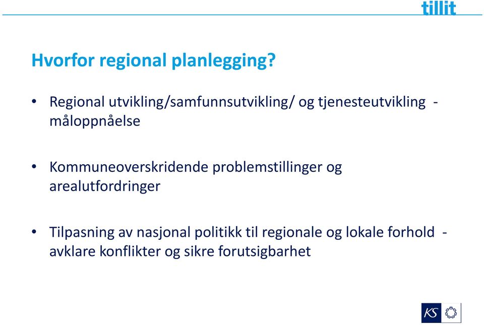 måloppnåelse å l Kommuneoverskridende problemstillinger og