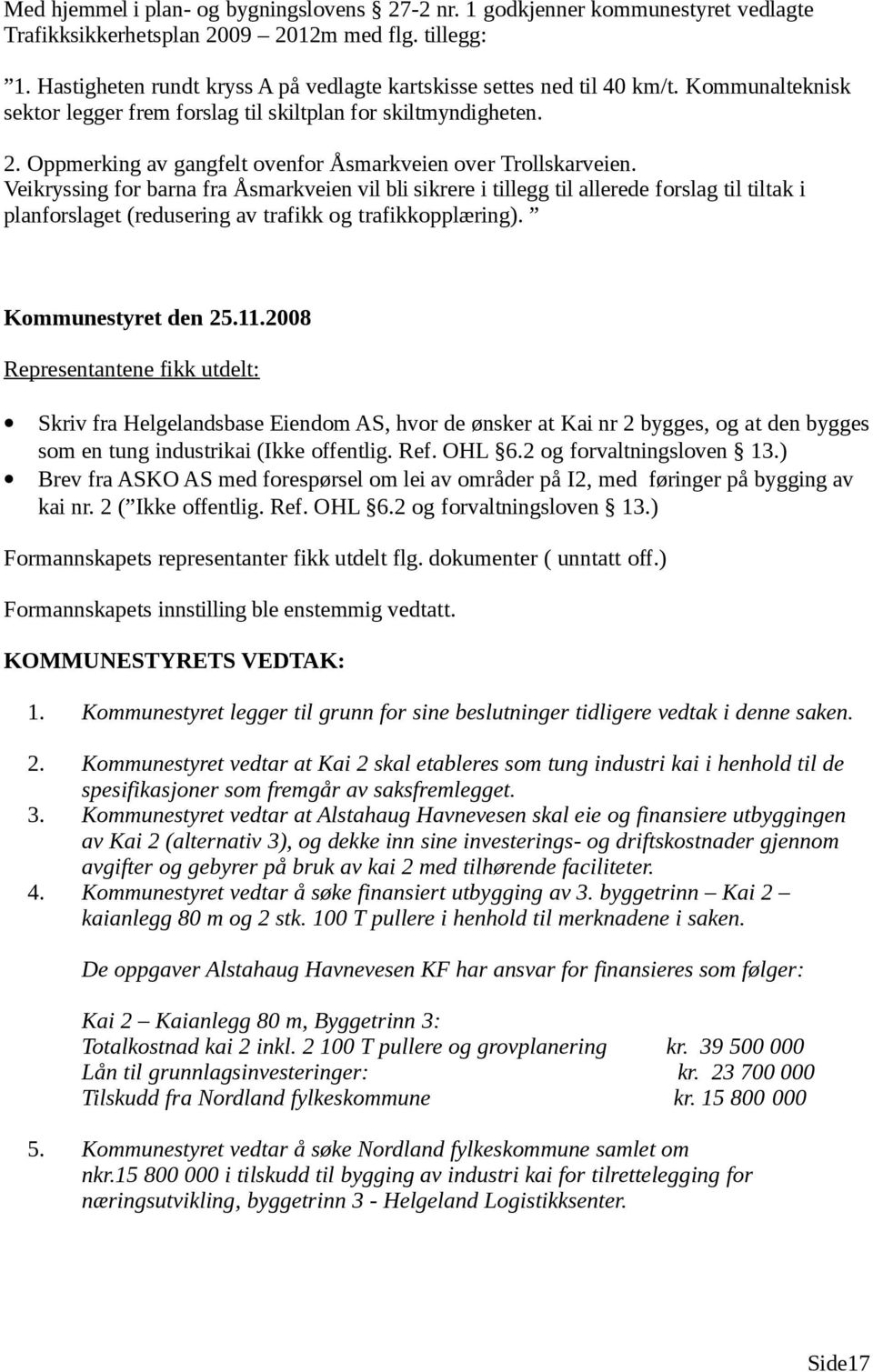 Oppmerking av gangfelt ovenfor Åsmarkveien over Trollskarveien.