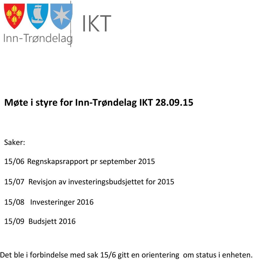 av investeringsbudsjettet for 2015 15/08 Investeringer 2016 15/09