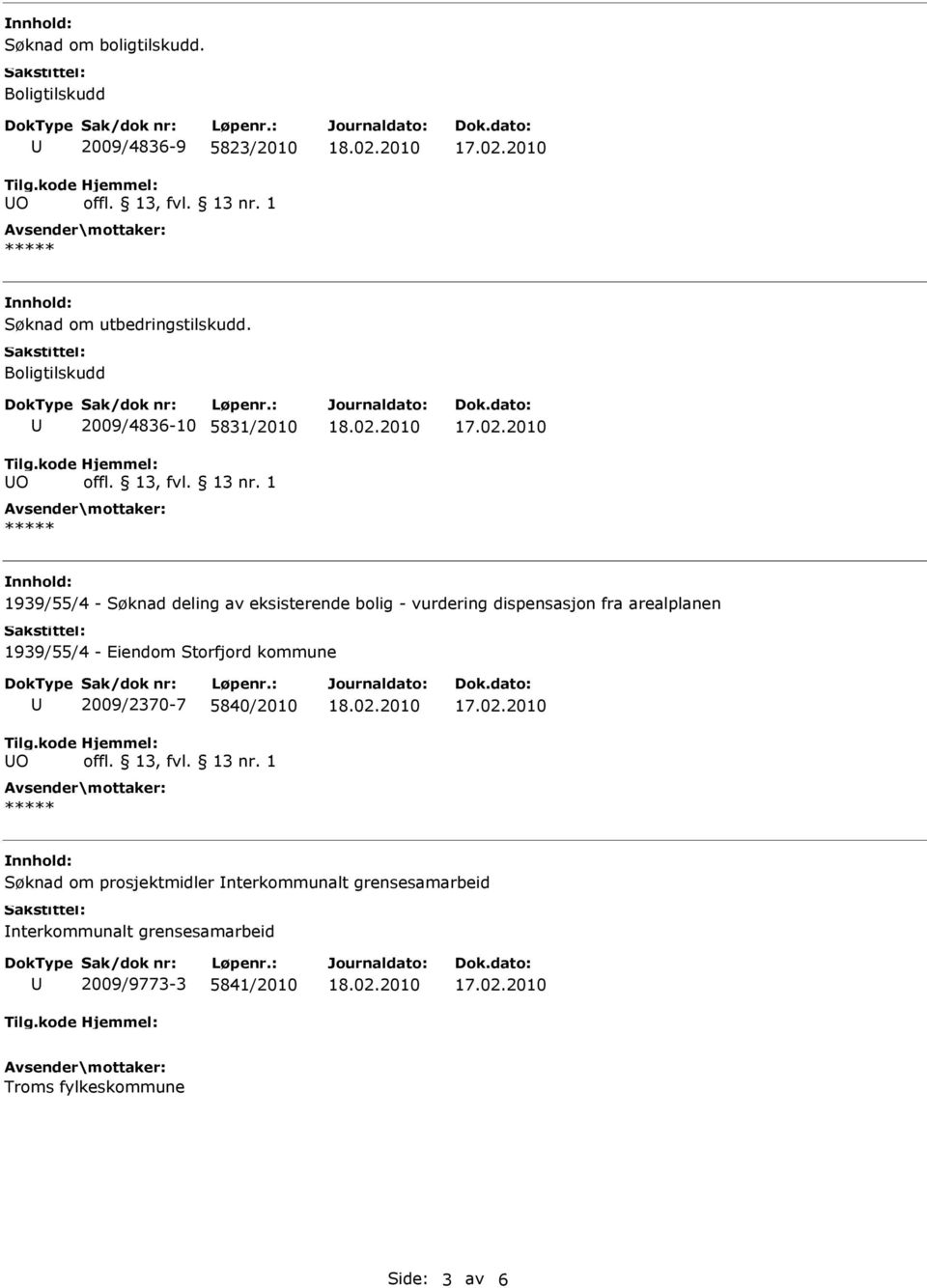 dispensasjon fra arealplanen 1939/55/4 - Eiendom Storfjord kommune O 2009/2370-7 5840/2010 Søknad om