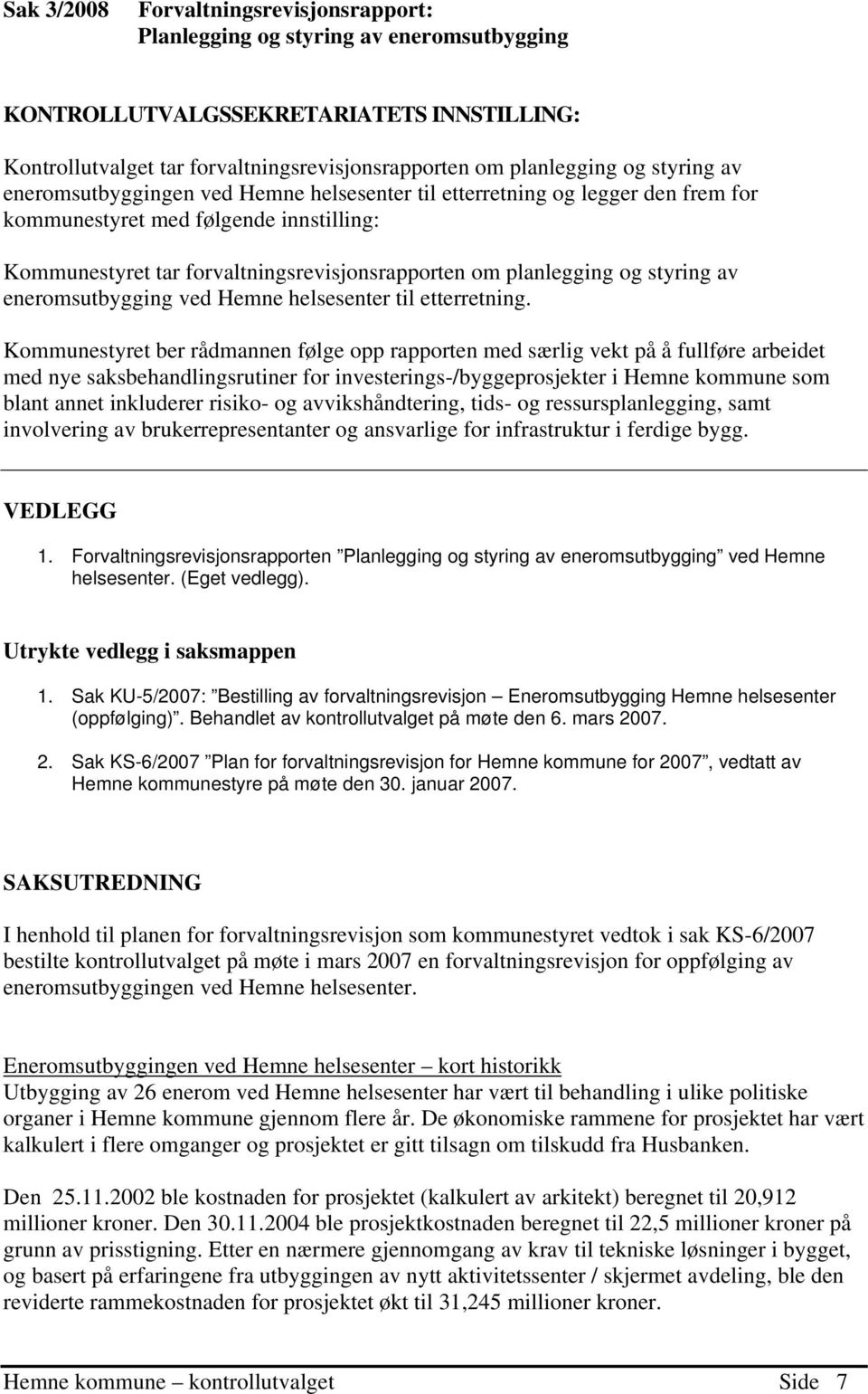 styring av eneromsutbygging ved Hemne helsesenter til etterretning.