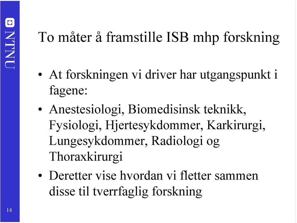 Hjertesykdommer, Karkirurgi, Lungesykdommer, Radiologi og Thoraxkirurgi