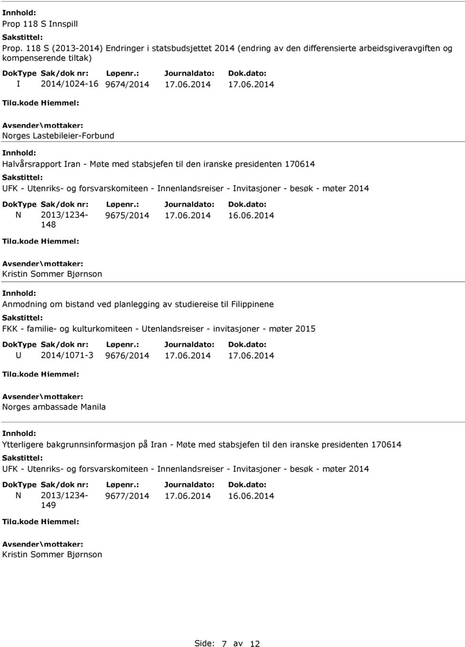 familie- og kulturkomiteen - tenlandsreiser - invitasjoner - møter 2015 2014/1071-3 9676/2014 Norges ambassade Manila Ytterligere bakgrunnsinformasjon på ran - Møte med stabsjefen