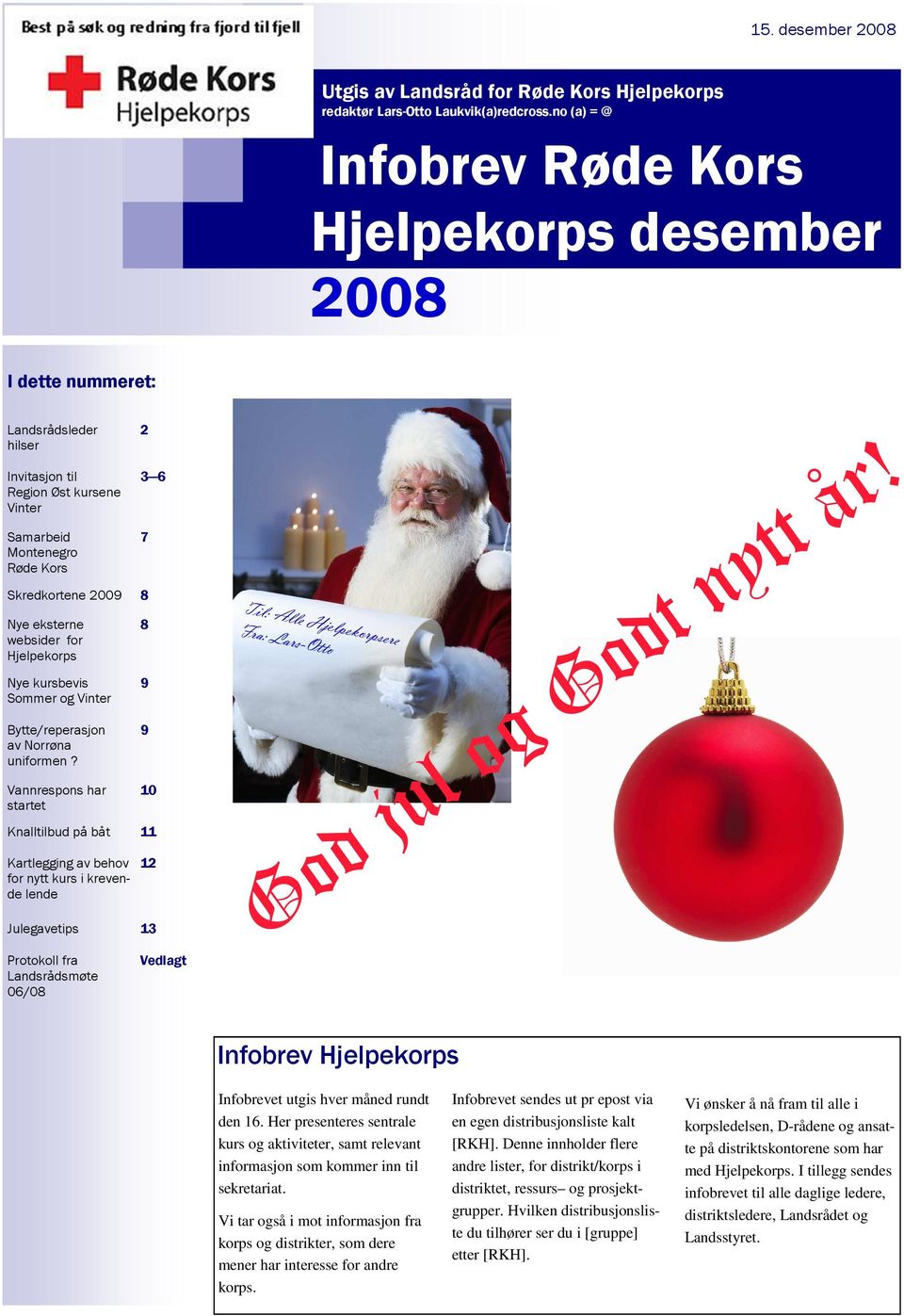 eksterne websider for Hjelpekorps Nye kursbevis Sommer og Vinter Bytte/reperasjon av Norrøna uniformen?