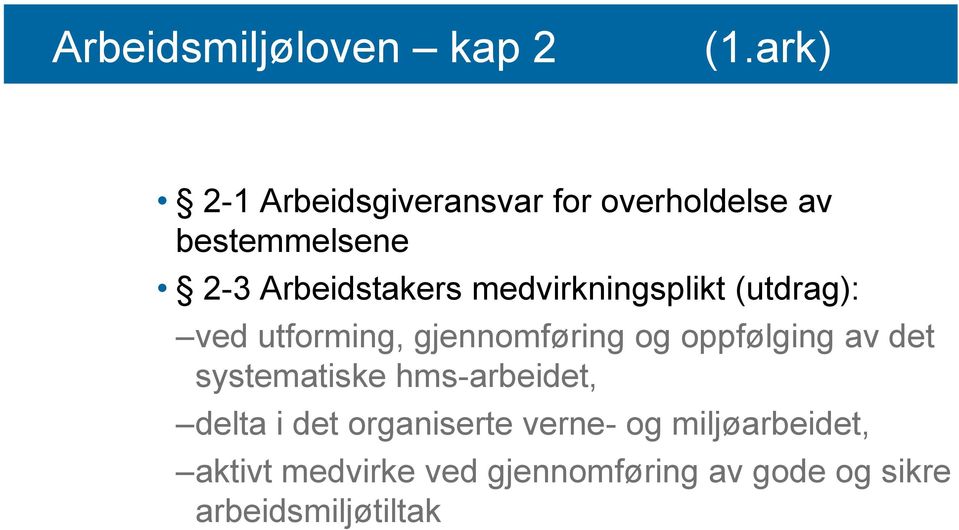 medvirkningsplikt (utdrag): ved utforming, gjennomføring og oppfølging av det